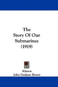 The Story Of Our Submarines (1919)