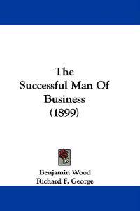 The Successful Man Of Business (1899)