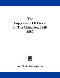 The Suppression of Piracy in the China Sea, 1849