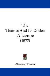 The Thames and Its Docks