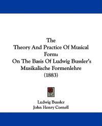 The Theory And Practice Of Musical Form