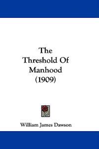 The Threshold Of Manhood (1909)