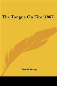 The Tongue On Fire (1867)