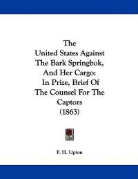 The United States Against the Bark Springbok, and Her Cargo