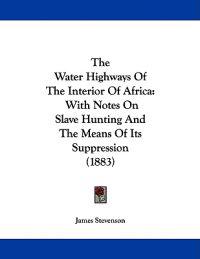 The Water Highways Of The Interior Of Africa