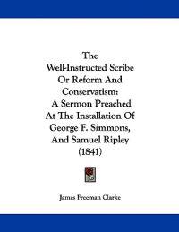 The Well-Instructed Scribe Or Reform And Conservatism