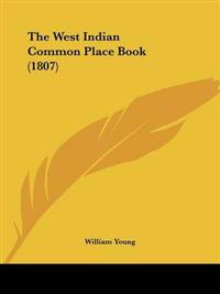 The West Indian Common Place Book (1807)