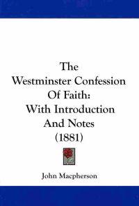 The Westminster Confession Of Faith