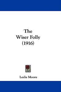 The Wiser Folly (1916)