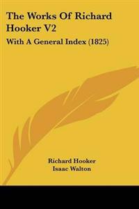 The Works Of Richard Hooker V2