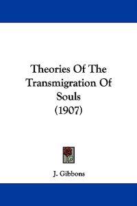 Theories of the Transmigration of Souls