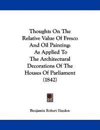 Thoughts on the Relative Value of Fresco and Oil Painting