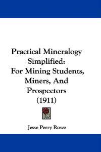 Practical Mineralogy Simplified