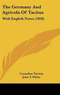 The Germany And Agricola Of Tacitus