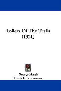 Toilers of the Trails