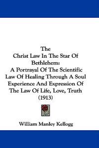 Bokomslag för "The Christ Law in the Star of Bethlehem"