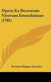 Opera Ex Doctorum Virorum Emendatione