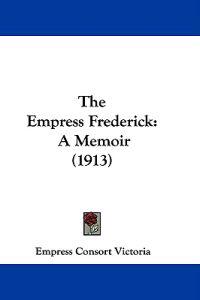 The Empress Frederick