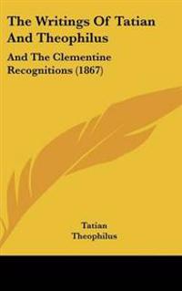 The Writings of Tatian and Theophilus