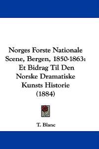 Norges Forste Nationale Scene, Bergen, 1850-1863