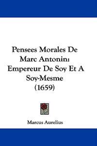Pensees Morales De Marc Antonin