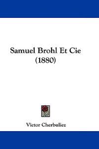 Samuel Brohl Et Cie (1880)