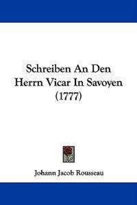 Schreiben An Den Herrn Vicar In Savoyen (1777)