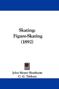 Heathcote, J: Skating