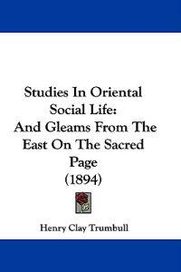Studies In Oriental Social Life