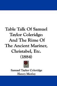 Table Talk Of Samuel Taylor Coleridge