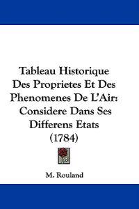Tableau Historique Des Proprietes Et Des Phenomenes De L'Air