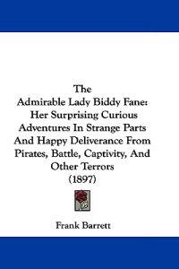 The Admirable Lady Biddy Fane