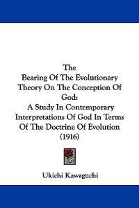 The Bearing Of The Evolutionary Theory On The Conception Of God