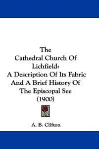 The Cathedral Church Of Lichfield