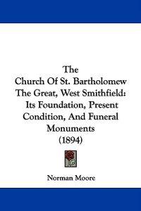 The Church Of St. Bartholomew The Great, West Smithfield