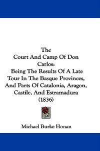 The Court And Camp Of Don Carlos
