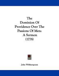 The Dominion Of Providence Over The Passions Of Men