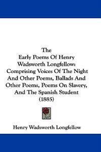 The Early Poems Of Henry Wadsworth Longfellow