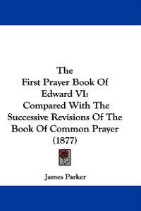 The First Prayer Book Of Edward VI