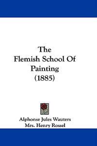 The Flemish School Of Painting (1885)