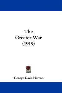 The Greater War (1919)