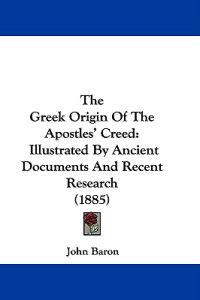 The Greek Origin of the Apostles' Creed