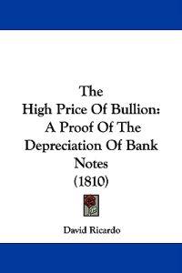 The High Price of Bullion