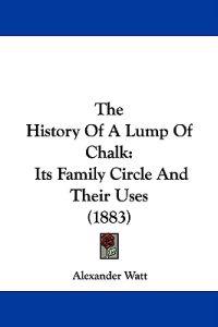 The History of a Lump of Chalk