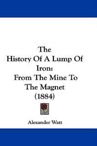 The History of a Lump of Iron