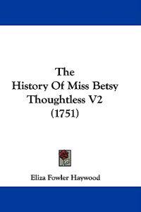 Kirjan kansi "The History of Miss Betsy Thoughtless"