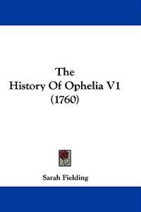 Fielding, S: History Of Ophelia V1 (1760)