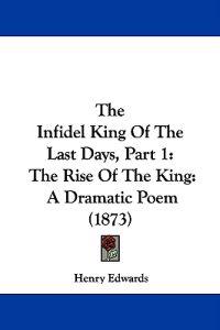 The Infidel King of the Last Days