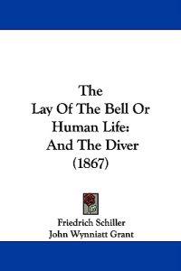 The Lay of the Bell or Human Life