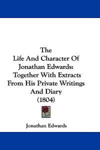 The Life and Character of Jonathan Edwards